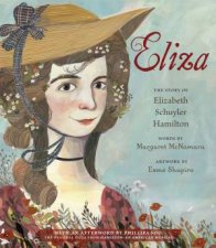 Eliza The Story Of Elizabeth Schuyler Hamilton