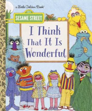 LGB I Think That It Is Wonderful (Sesame Street) by David Korr