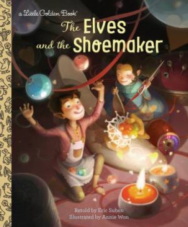 Little Golden Book: The Elves And The Shoemaker by Eric Suben