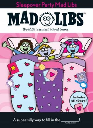 Sleepover Party Mad Libs by MAD LIBS