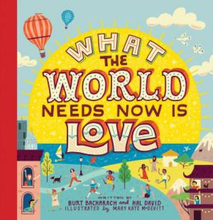 What The World Needs Now Is Love by Burt Bacharach