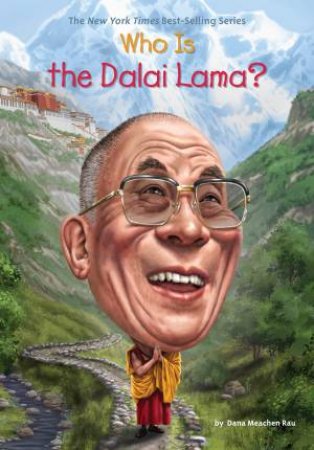 Who Is The Dalai Lama? by Dana M. Rau