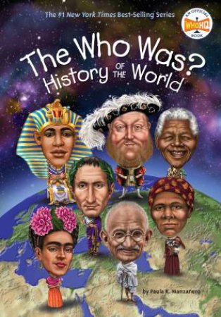 The Who Was? History Of The World by Paula K. Manzanero