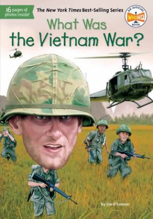 What Was The Vietnam War? by Jim O'Connor