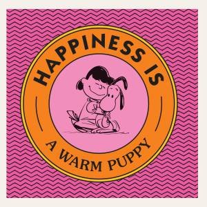 Happiness Is A Warm Puppy by Charles M. Schulz