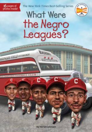 What Were The Negro Leagues? by Varian Johnson