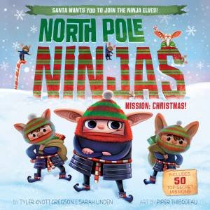 North Pole Ninjas: Mission by Tyler Knott Gregson