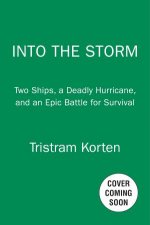 Into The Storm Two Ships a Deadly Hurricane and an Epic Battle for Survival