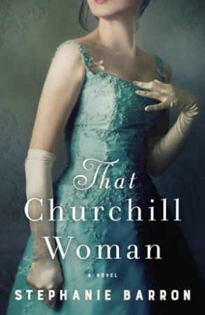 That Churchill Woman by Stephanie Barron