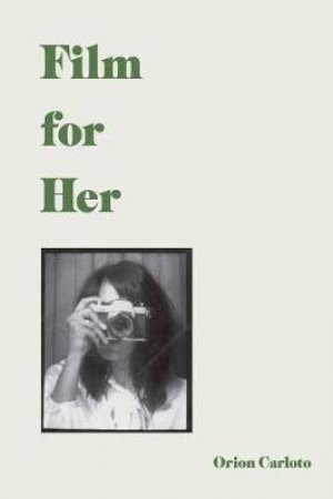 Film For Her by Orion Carloto