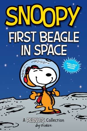 Snoopy: First Beagle In Space by Charles Schulz