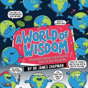 A World Of Wisdom by James Chapman