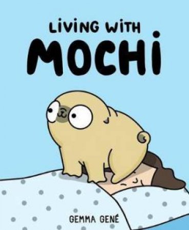 Living With Mochi by Gemma Gen