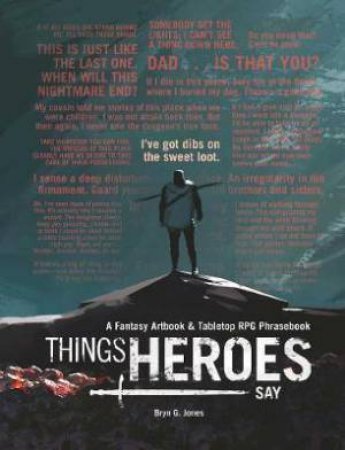 Things Heroes Say by Bryn Jones