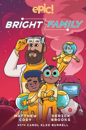 The Bright Family by Matthew Cody & Carol Burrell & Derick Brooks