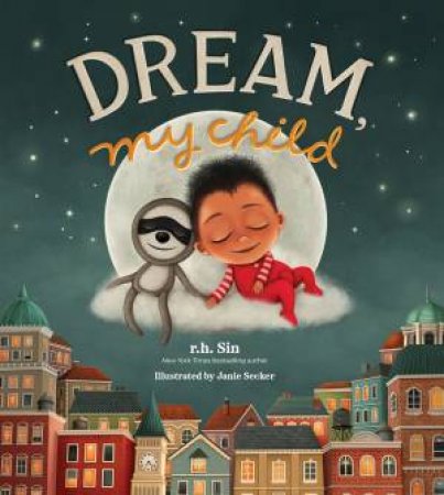 Dream, My Child by r.h. Sin & Janie Secker