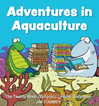 Adventures In Aquaculture by Jim Toomey