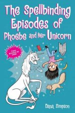 The Spellbinding Episodes Of Phoebe And Her Unicorn