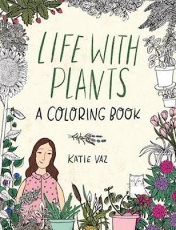 Life With Plants by Katie Vaz