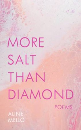 More Salt Than Diamond by Aline Mello