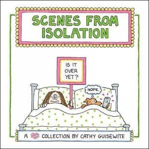 Scenes From Isolation by Cathy Guisewite