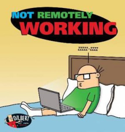 Not Remotely Working by Scott Adams