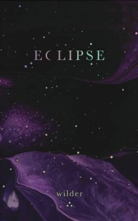 Eclipse by Wilder Poetry