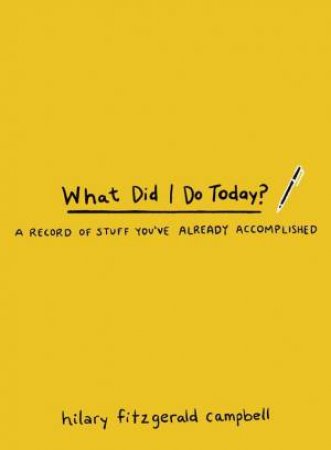 What Did I Do Today? by Hilary Fitzgerald Campbell