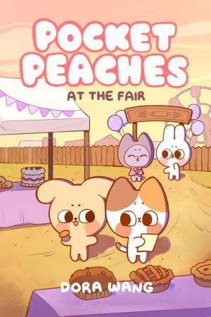 Pocket Peaches: At the Fair by Dora Wang