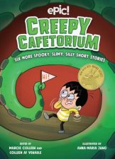 Creepy Cafetorium Six More Spooky Slimy Silly Short Stories