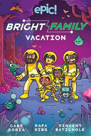 The Bright Family: Family Vacation by Gabe Soria & Ribs Rafa