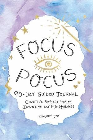 Focus Pocus 90-Day Guided Journal by Kimothy Joy