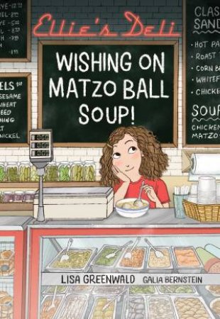 Ellie's Deli: Wishing on Matzo Ball Soup! by Lisa Greenwald & Galia Bernstein