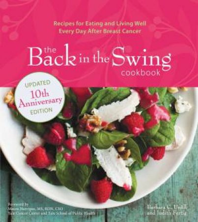 The Back in the Swing Cookbook, 10th Anniversary Edition by Barbara C. Unell & Judith Fertig