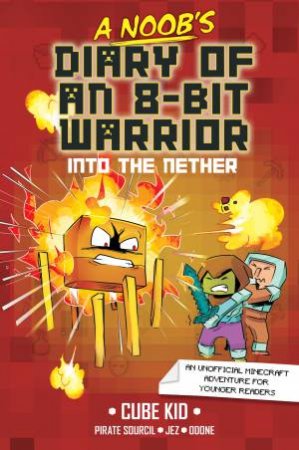 A Noob's Diary of an 8-bit Warrior by  & Pirate Sourcil & Tanya Gold