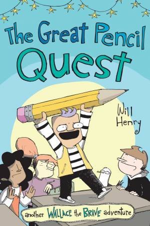 The Great Pencil Quest by Will Henry