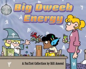 Big Dweeb Energy by Bill Amend