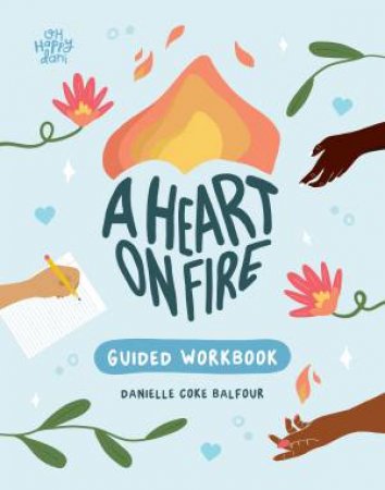 A Heart on Fire Guided Workbook by Danielle Coke Balfour