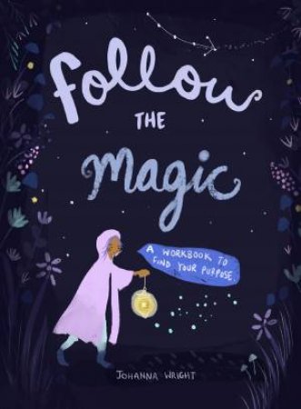 Follow the Magic by Johanna Wright