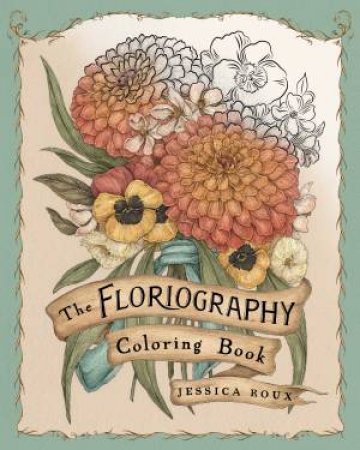 Floriography Coloring Book by Jessica Roux