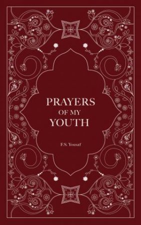 Prayers of My Youth by F.S. Yousaf