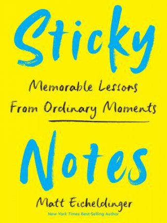 Sticky Notes by Matthew Eicheldinger