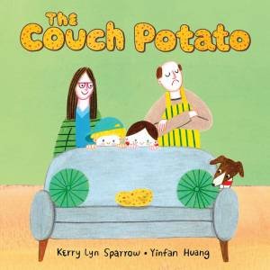 Couch Potato by Kerry Lyn Sparrow & Yinfan Huang