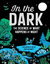 In The Dark The Science Of What Happens At Night