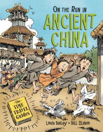 On The Run In Ancient China by Linda Bailey & Bill Slavin