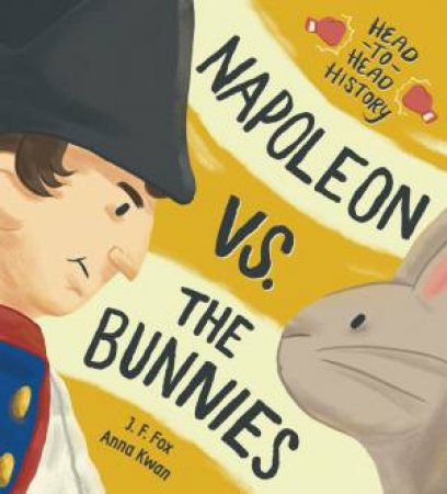 Napoleon vs. The Bunnies by J. F. Fox