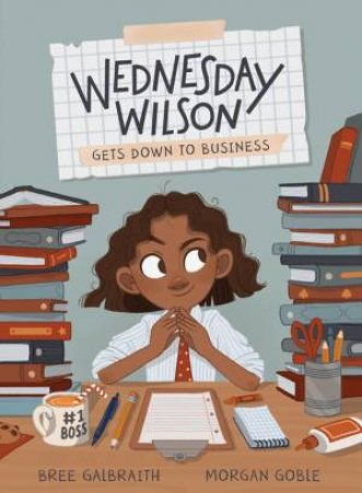 Wednesday Wilson Gets Down To Business by Bree Galbraith & Morgan Goble