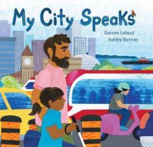 My City Speaks by Darren Lebeuf & Ashley Barron