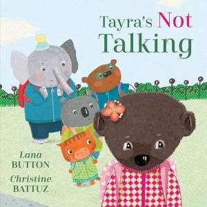 Tayra's Not Talking by Lana Button 