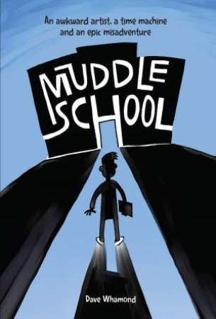 Muddle School by DAVE WHAMOND